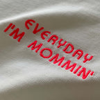 Everyday I'm mommin' Yetişkin Loose Fit T-Shirt %100 Pamuklu