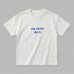 My Sister Did It Çocuk Oversize T-Shirt - %100 pamuklu